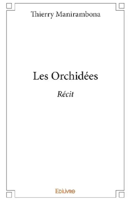 Les Orchidées: Récit by Thierry Manirambona