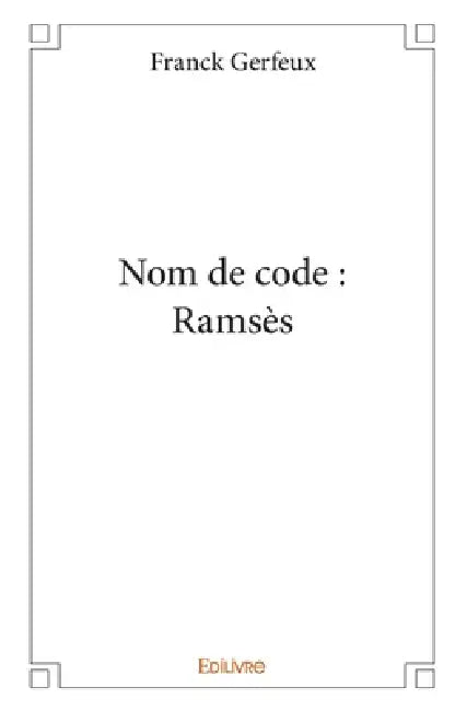 Nom de code: Ramsès by Franck Gerfeux