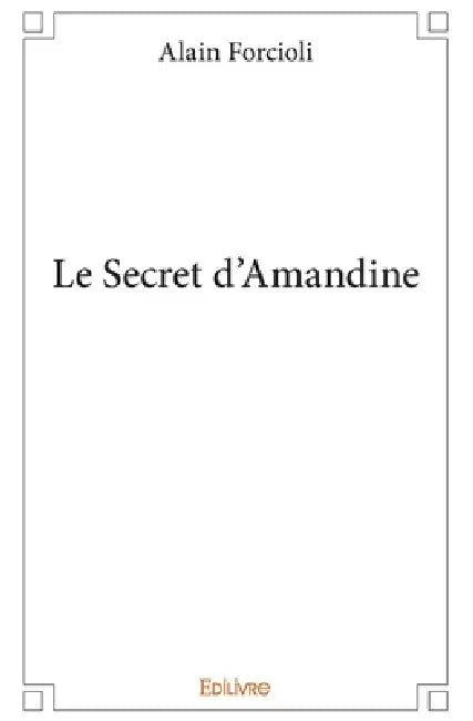 Le Secret d'Amandine by Alain Forcioli