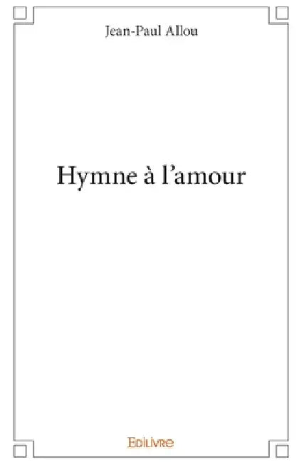Hymne à l'amour by Jean-Paul Allou