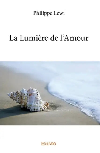 La Lumière de l'Amour by Philippe Lewi