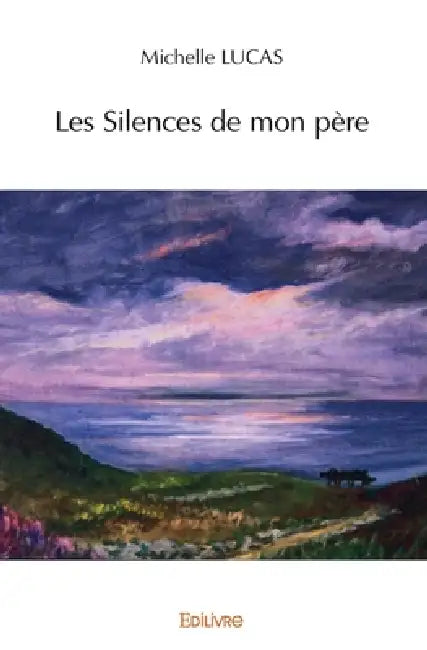 Les Silences de mon père by Michelle Lucas