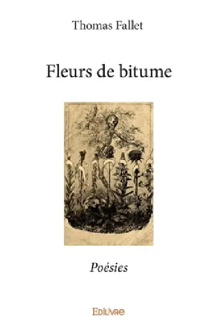 Fleurs de bitume: Poésies by Thomas Fallet