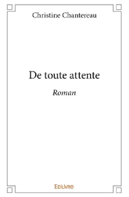 De toute attente: Roman by Christine Chantereau