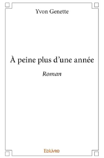 À peine plus d'une année: Roman by Yvon Genette