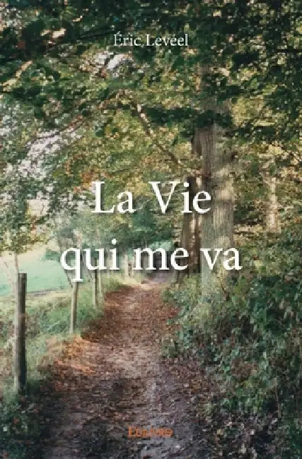 La Vie qui me va by Éric Levéel