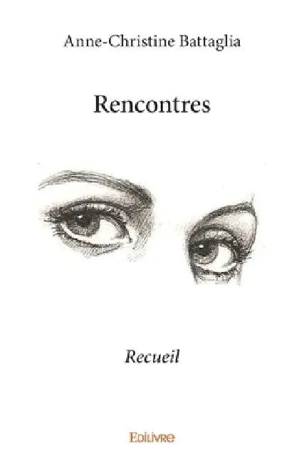 Rencontres: Recueil by Anne-Christine Battaglia