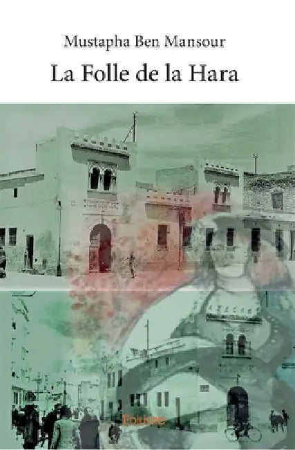 La Folle de la Hara by Mustapha Ben Mansour