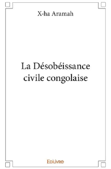 La Désobéissance civile congolaise by Gaston Mahoungou