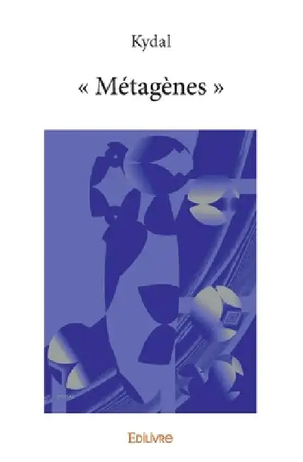 " Métagènes " by Kydal