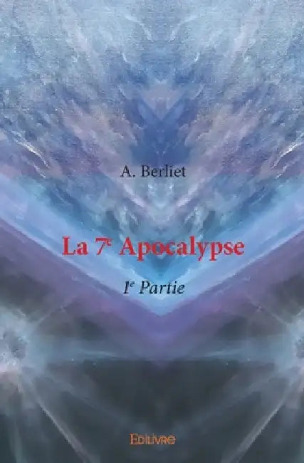 La 7e Apocalypse - Tome 1 by Moyz Berls
