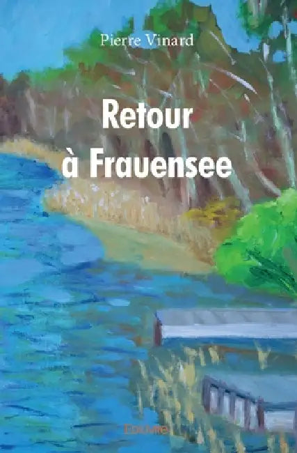 Retour à Frauensee by Pierre Vinard