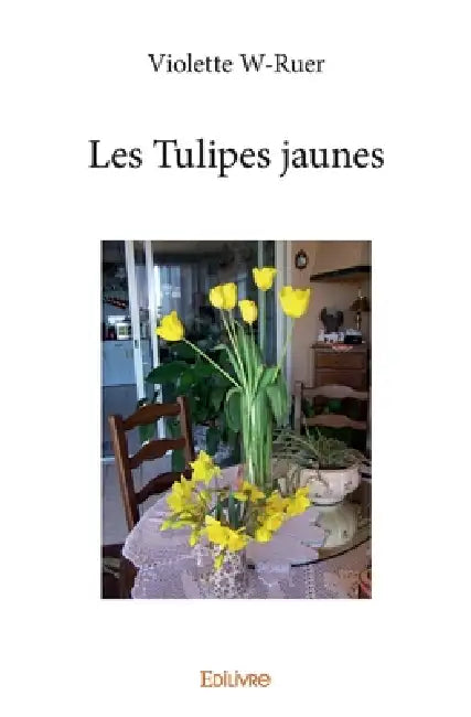 Les Tulipes jaunes by Violette W-Ruer