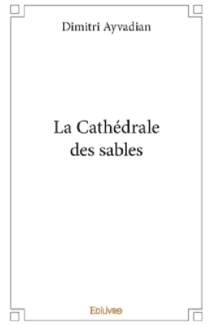 La Cathédrale des sables by Dimitri Ayvadian