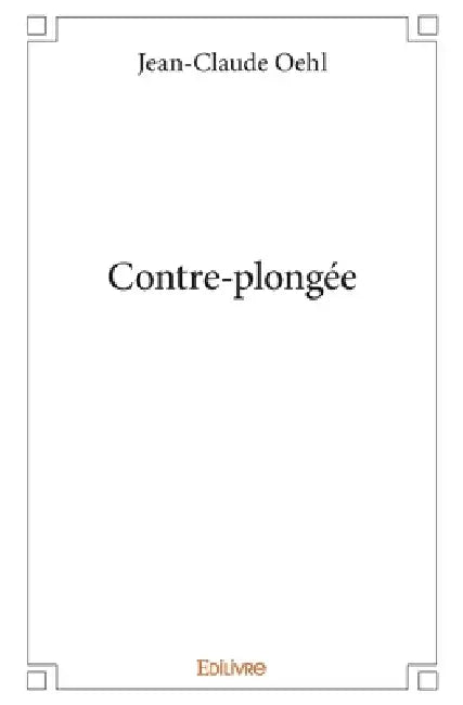 Contre-plongée by Jean-Claude Oehl
