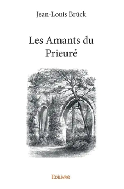 Les Amants du Prieuré by Jean-Louis Brück