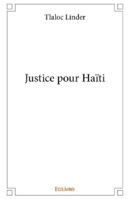 Justice pour Haïti by Tlaloc Linder