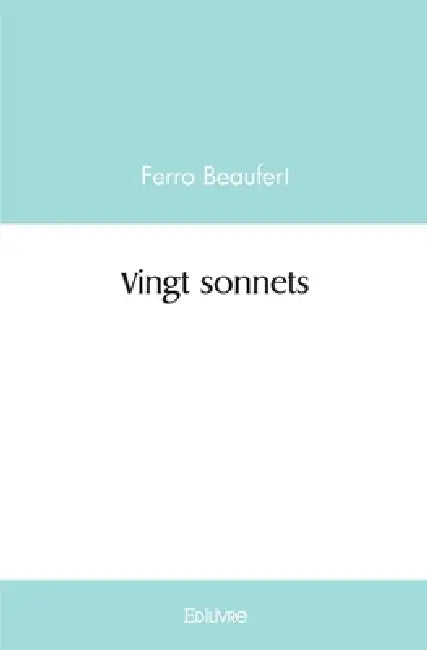 Vingt sonnets by Ferro Beaufert