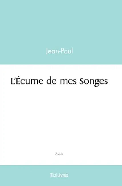 L'Écume de mes Songes by Jean-Paul Léger