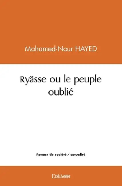 Ryässe ou le peuple oublié by Mohamed Nour Hayed