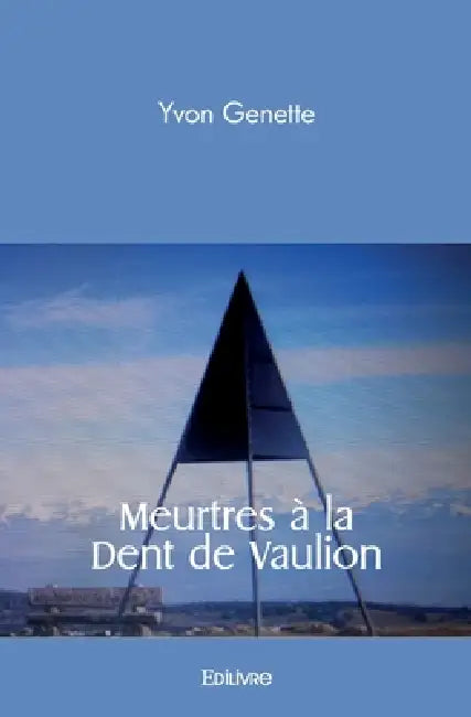 Meurtres à la Dent de Vaulion by Yvon Genette