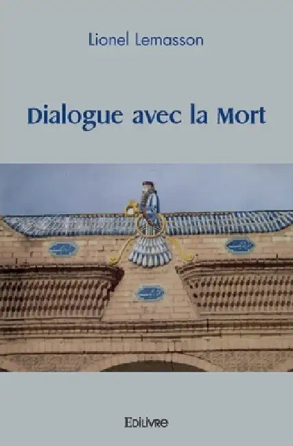 Dialogue avec la Mort by Lionel Lemasson