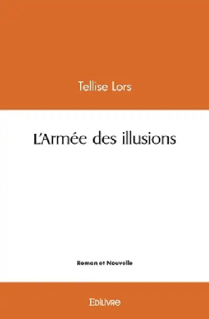 L'Armée des illusions by Tellise Lors