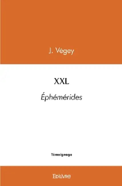 XXL: Éphémérides by J. Végey