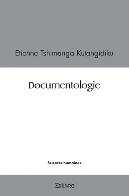 Documentologie by Etienne Tshimanga Kutangidiku