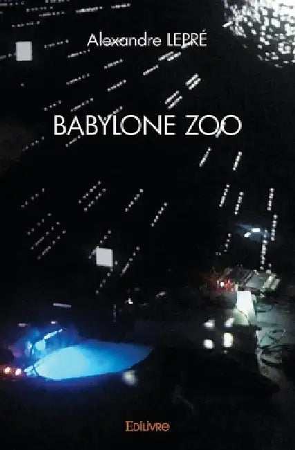 Babylone Zoo by Alexandre Lepré