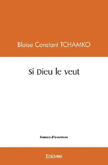 Si Dieu le veut by Jbc Tchamko