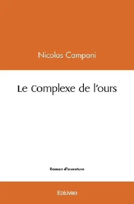 Le Complexe de l'ours by Nicolas Campani