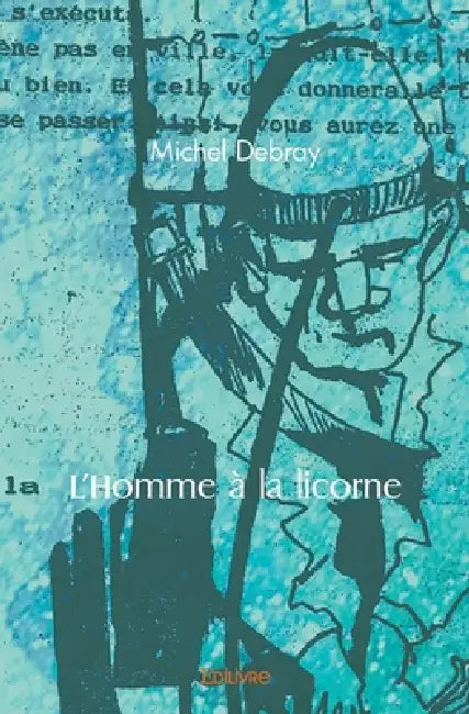 L'Homme à la licorne by Lilie Moras