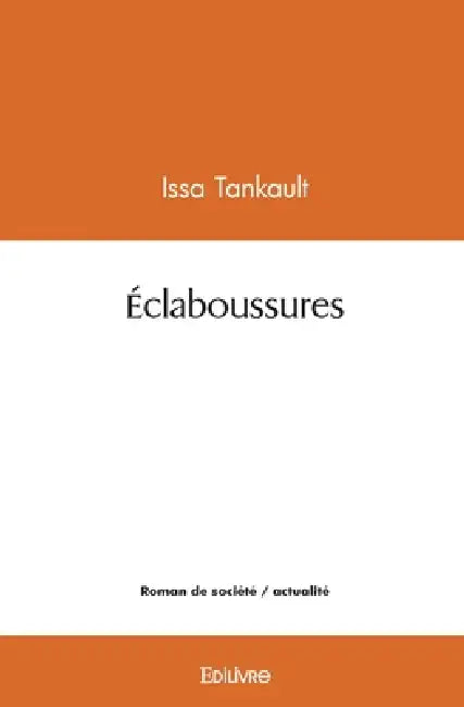 Éclaboussures by Issa Tankault