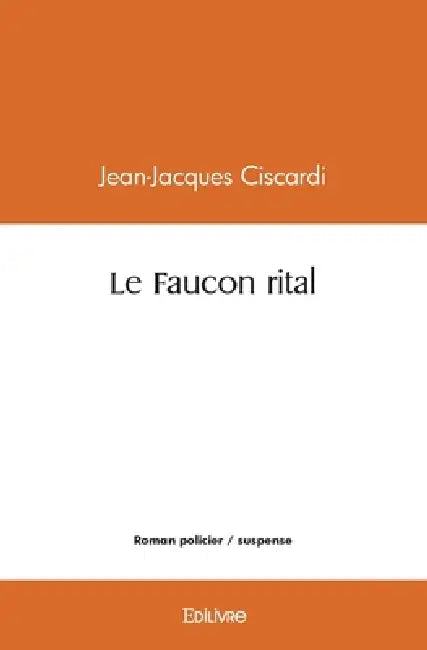 Le Faucon rital by Jean-Jacques Ciscardi