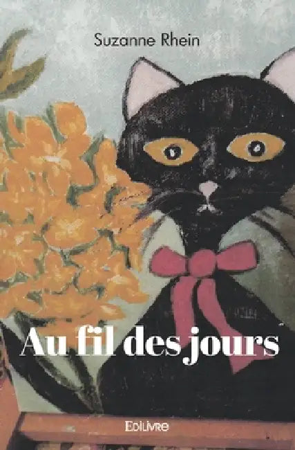 Au fil des jours by Suzanne Rhein