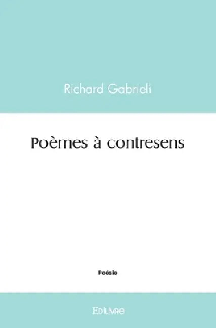 Poèmes à contresens by Richard Gabriel-Dassonville