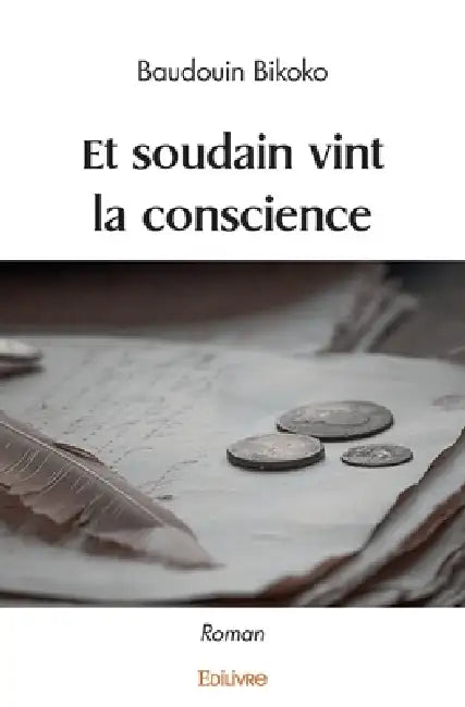 Et soudain vint la conscience by Baudouin Bikoko