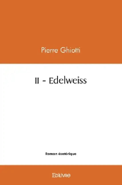 II - Edelweiss by Pierre Ghiotti