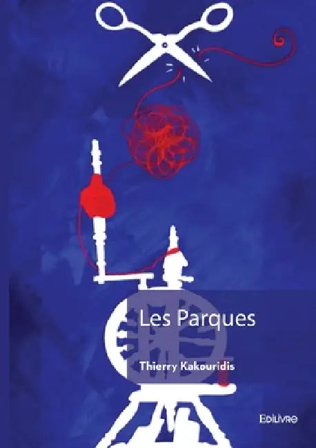Les Parques: une tragi-comédie by Thierry Kakouridis