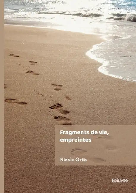 Fragments de vie, empreintes by Nicole Ortis