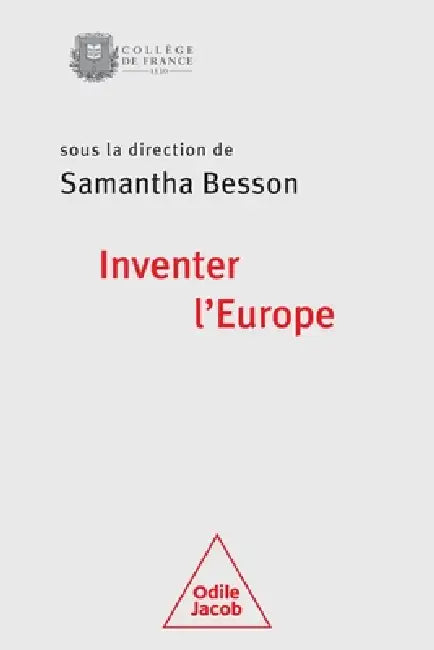 Inventing Europe / Inventer l'Europe: Colloque de rentr e du Coll ge de France 2021 by Samantha Besson