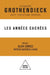 The Hidden Years / Les Années Cachées by Alexandre Grothendieck, Christian Escriva, Alain Connes