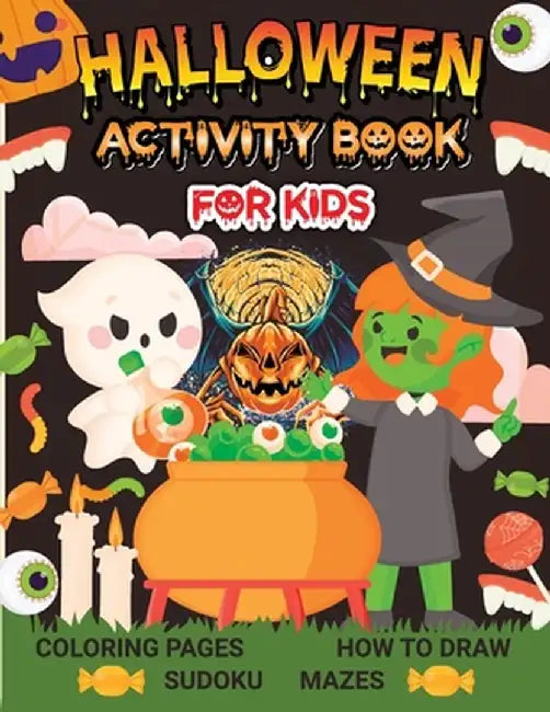 Halloween Activity Book for Kids: How to Draw Book, Coloring Pages, Sudoku & Mazes Activity Book for Kids Halloween Books for Children by Laura Bidden