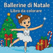 Ballerine di Natale - Libro da Colorare by Martin, Chris