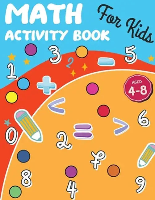 Math Activity Book for Little Kids: Math Activities for Kids, Activity Book for Children, Number, Tracing, Math Activity Pages ( Colorfull Book) Math by Laura Bidden