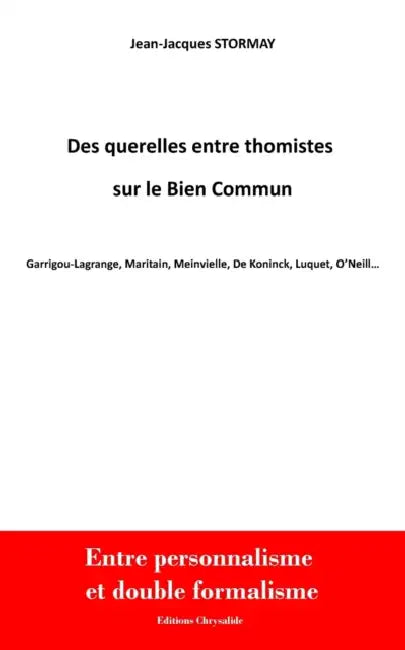 Des Querelles Entre Thomistes Sur Le Bien Commun by Jean-Jacques Stormay