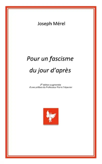POUR UN FASCISME DU JOUR D'APRES, 2ème édition by Joseph Merel
