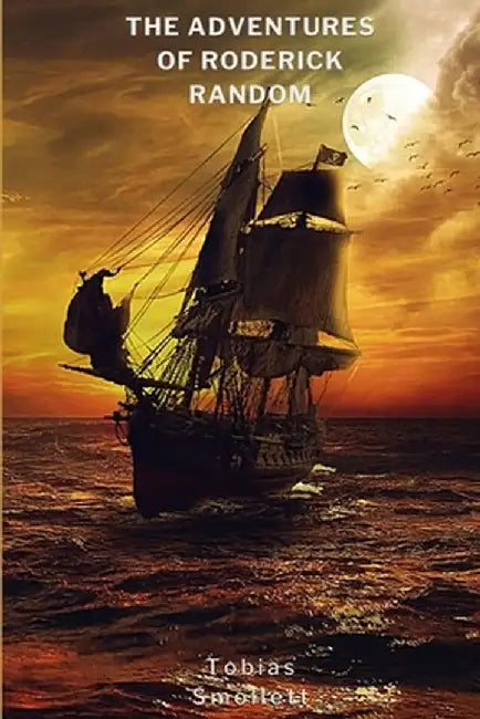 The Adventures of Roderick Random (Annotated) by Tobias Smollett