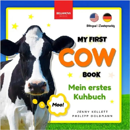 My First Cow Book Mein Erstes Kuhbuch: Fun Facts & Activities about Cows in English & German by Kellett, Jenny